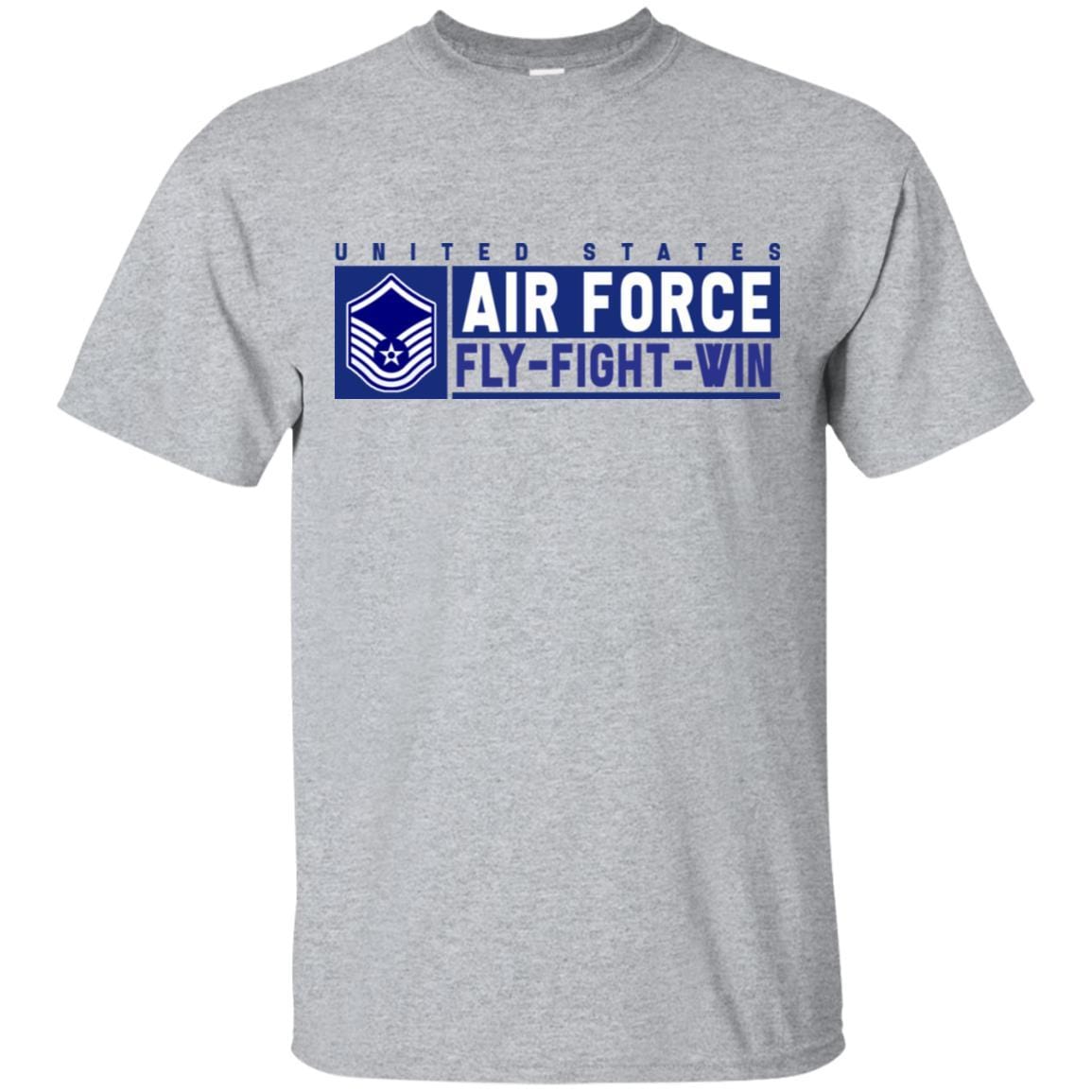 US Air Force E-7 Master Sergeant Fly - Fight - Win T-Shirt On Front For Men-TShirt-USAF-Veterans Nation