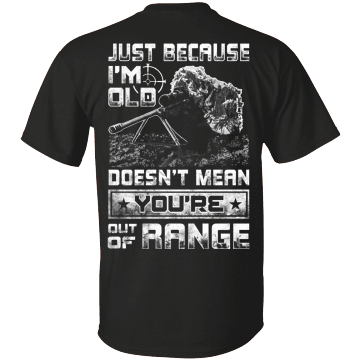 Military T-Shirt "Veteran - I'am Old Does not Mean You Are Out Of Range"-TShirt-General-Veterans Nation