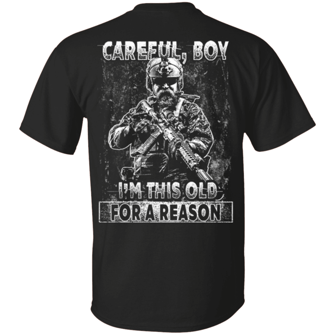 Military T-Shirt "Veteran - Careful Boy I Am This Old For A Reason"-TShirt-General-Veterans Nation