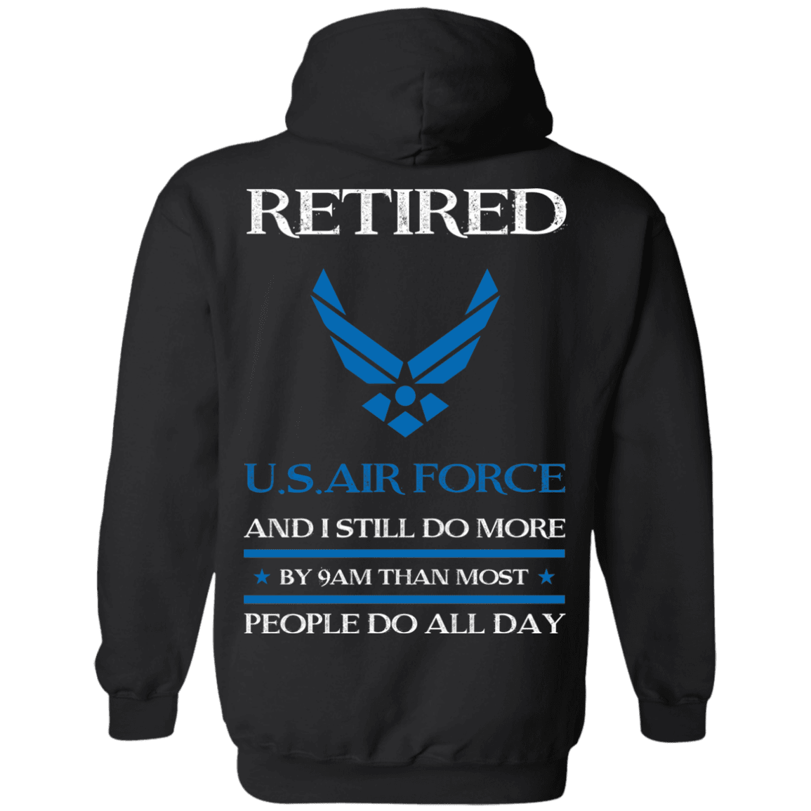 Retired Air Force I Still Do More Back T Shirts-TShirt-USAF-Veterans Nation