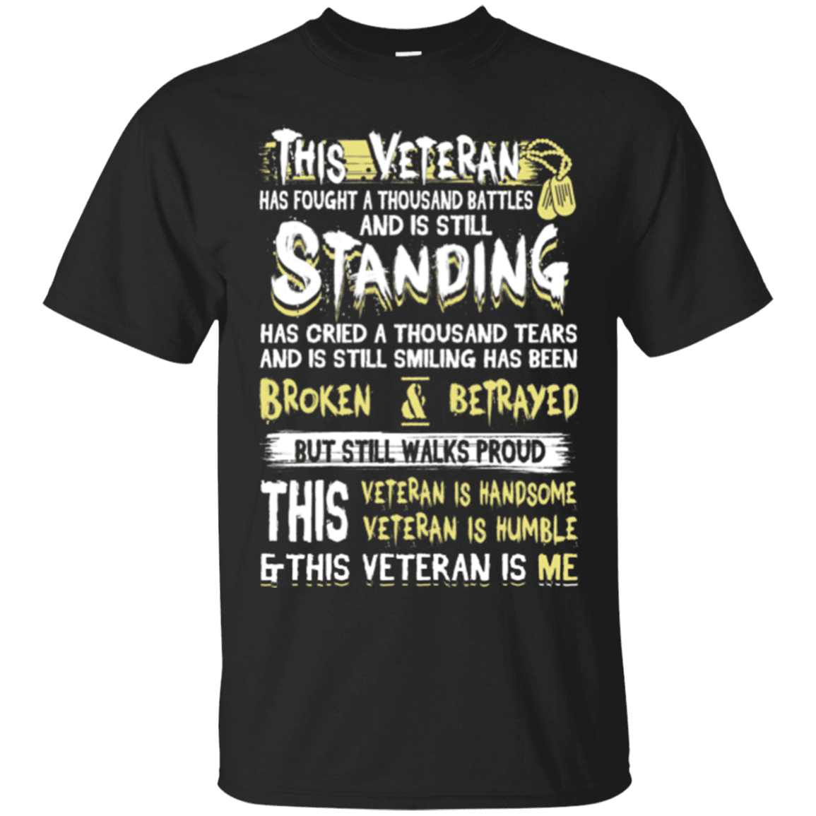 Military T-Shirt "This Veteran Standing Cried and Smiling Broken & Betrayed"-TShirt-General-Veterans Nation