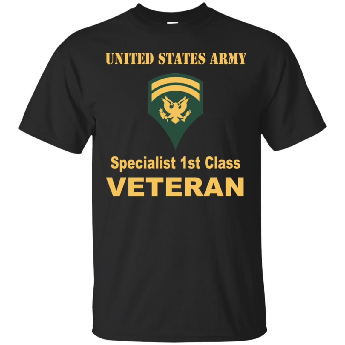 US Army E-6 SPC E6 Specialist Specialist 1st Class Veteran Men T Shirt On Front-TShirt-Army-Veterans Nation