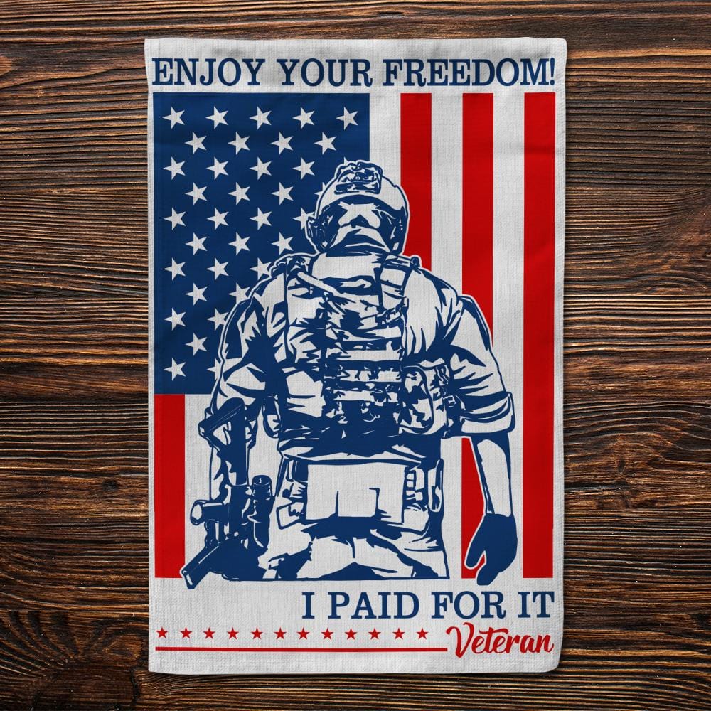 Enjoy Your Freedom! I Paid For It Veteran Garden Flag 12" x 18"-Veterans Nation