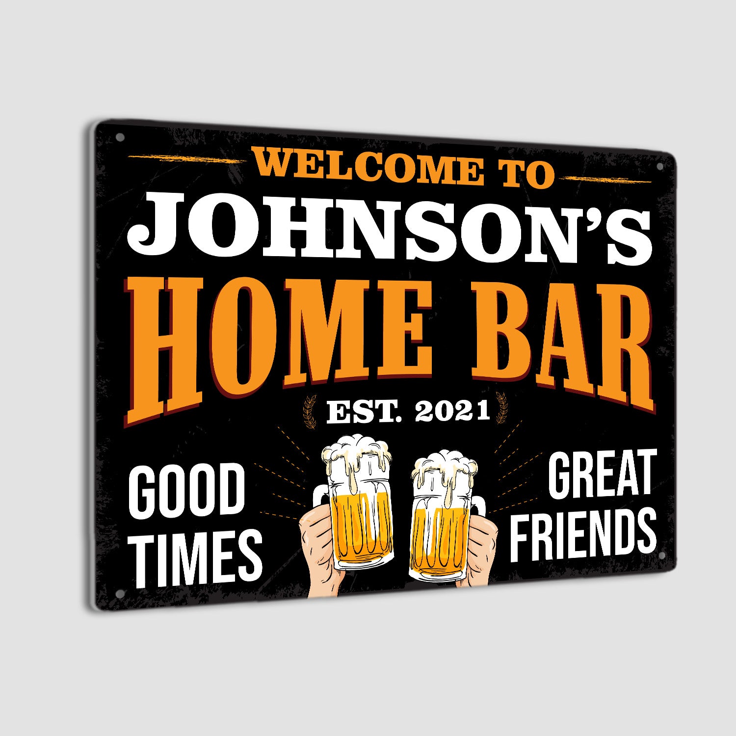 Welcome Home Bar, Good Times Great Friends Custom Metal Signs-Kustom-Veterans Nation